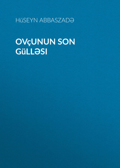 Обложка книги «Ovçunun son gülləsi»