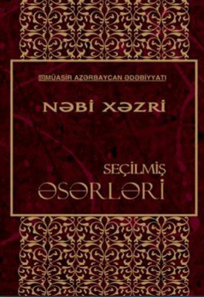 Обложка книги «Seçilmiş əsərlər - Nəbi Xəzri»