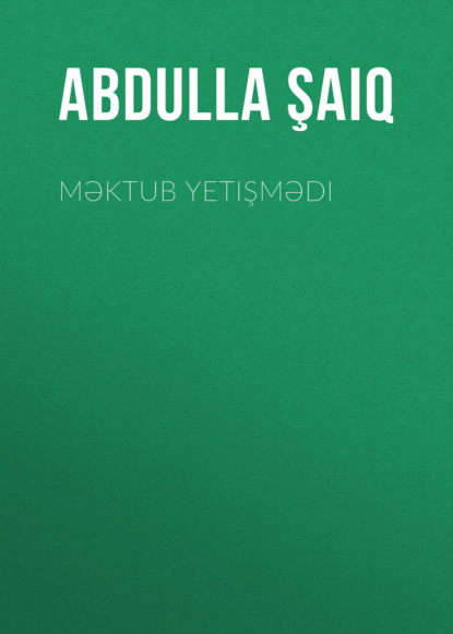 Обложка книги «Məktub yetişmədi»