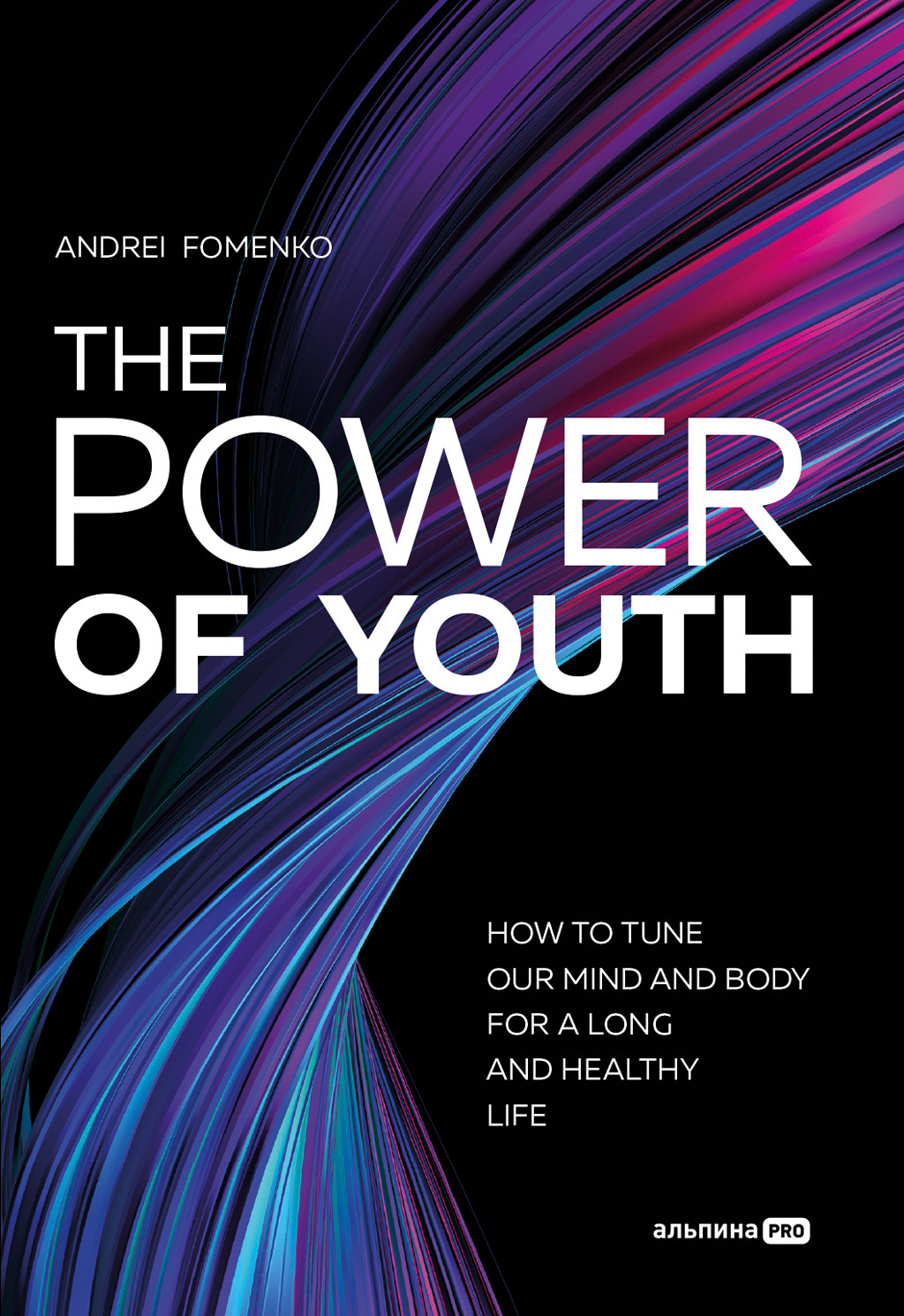 Обложка книги «The Power Of Youth. How To Tune Our Mind And Body For A Long And Healthy Life»