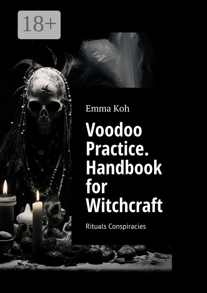 Обложка книги «Voodoo Practice. Handbook for Witchcraft. Rituals Conspiracies»