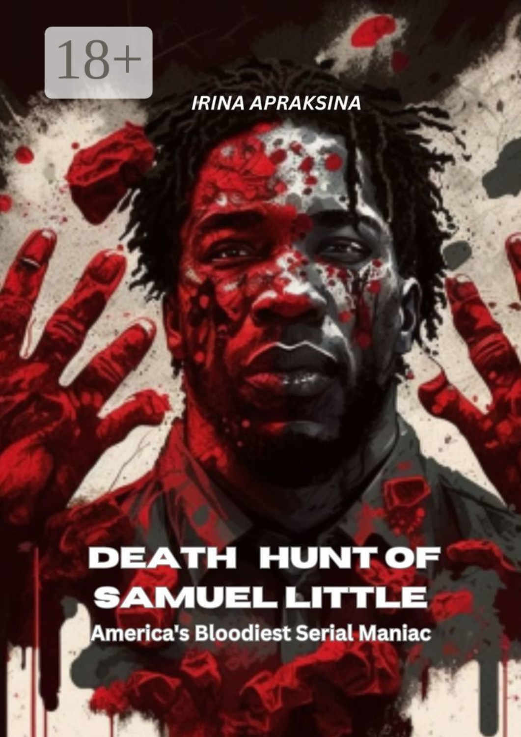 Обложка книги «Death hunt of Samuel Little. America’s bloodiest serial maniac»