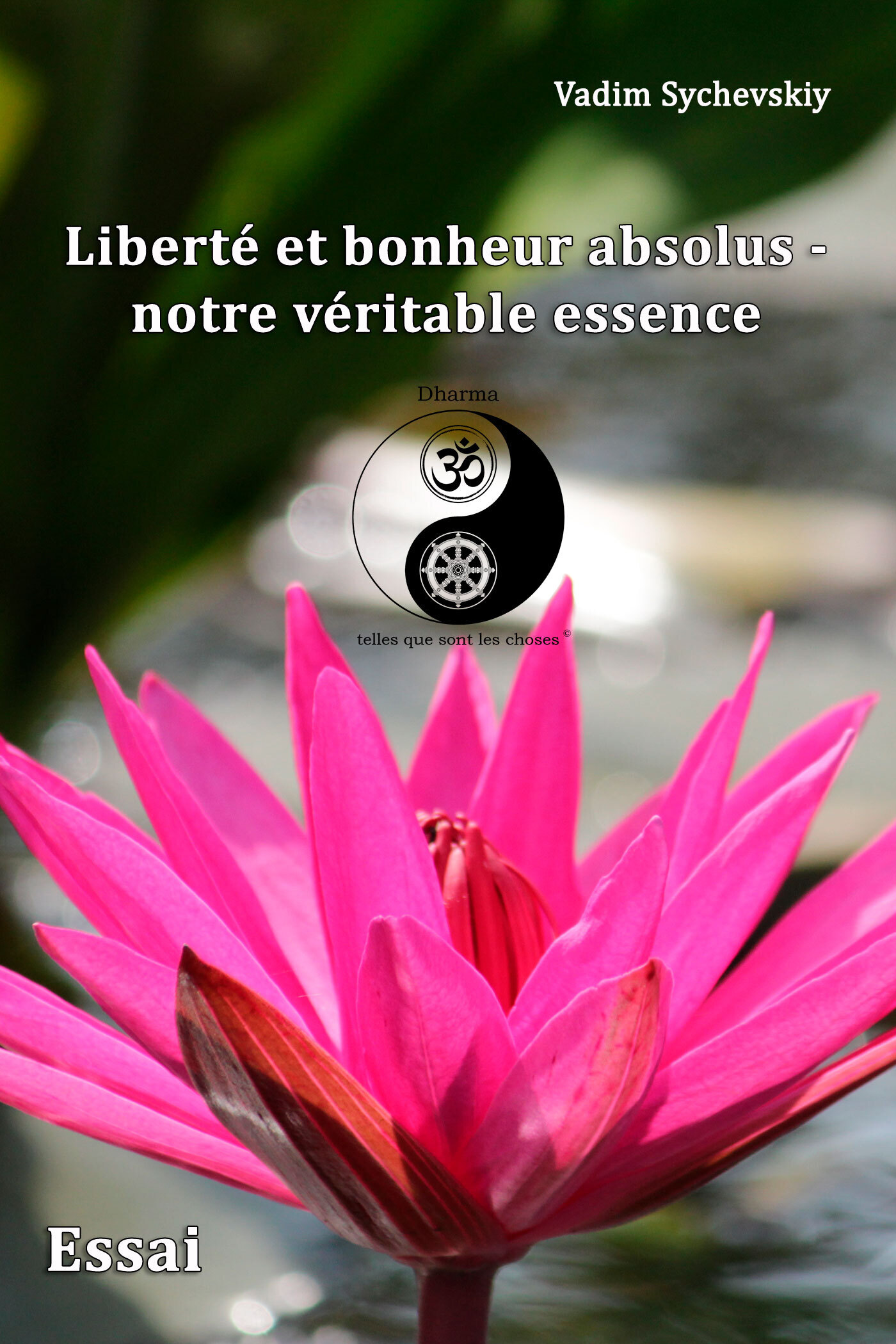 Обложка книги «Liberté et bonheur absolus – notre véritable essence»