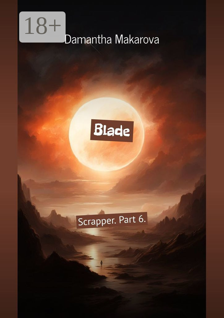 Обложка книги «Blade. Scrapper. Part 6.»