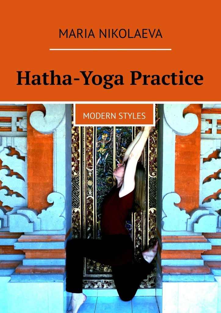 Обложка книги «Hatha-Yoga Practice. Modern Styles»