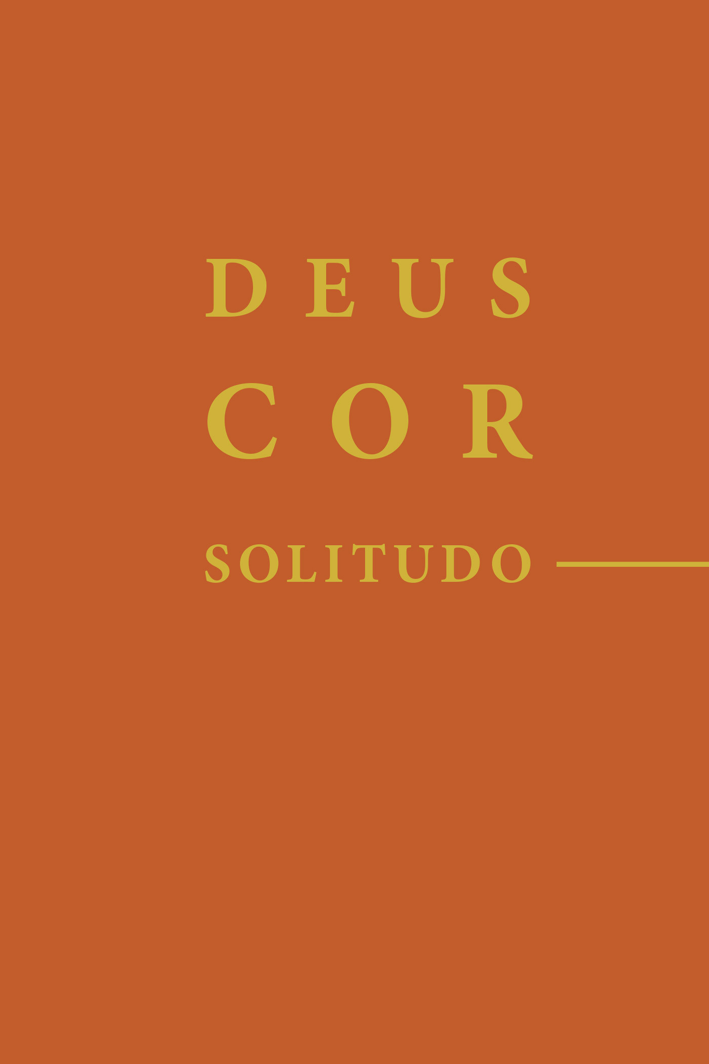 Обложка книги «Deus Cor Solitudo / Бог Сердце Одиночество»