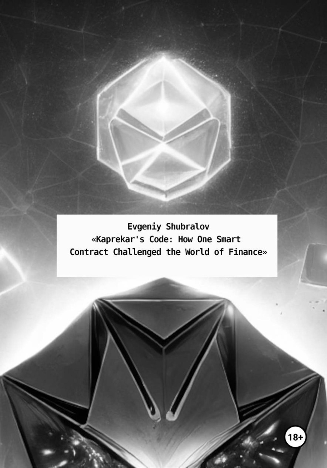 Обложка книги «Kaprekar's Code: How One Smart Contract Challenged the World of Finance»