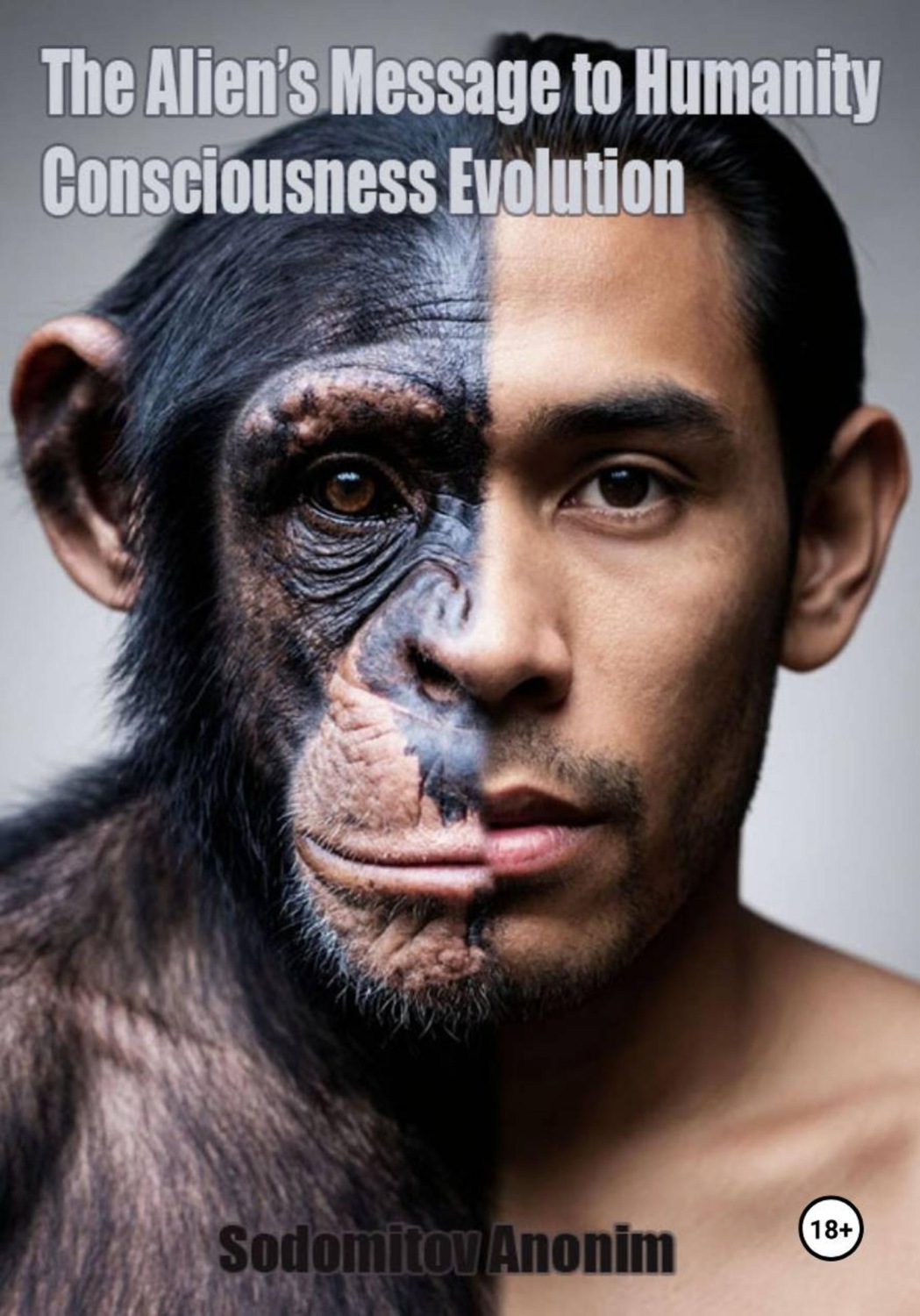 Обложка книги «The Alien’s Message to Humanity: Consciousness Evolution»