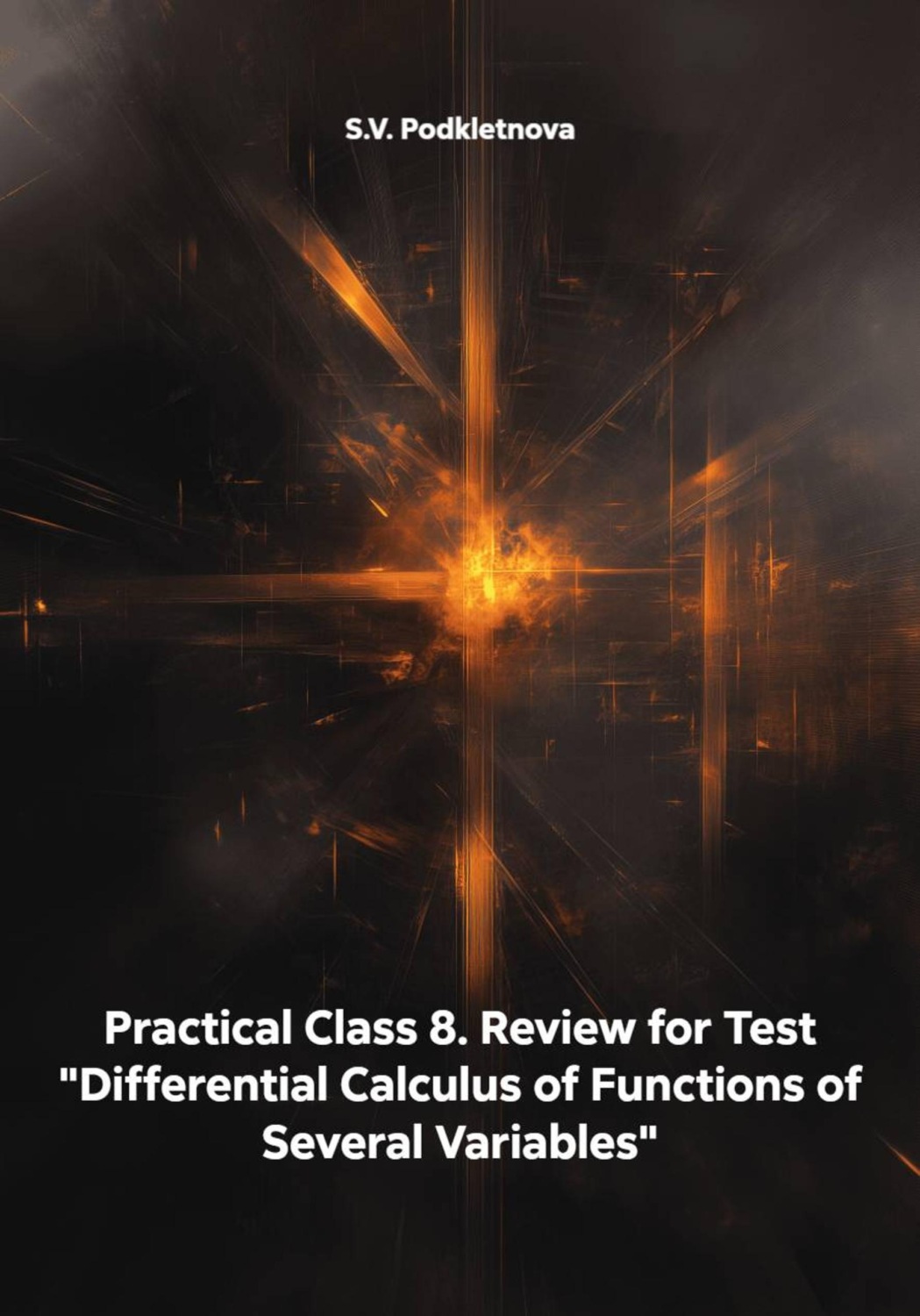 Обложка книги «Practical Class 8. Review for Test "Differential Calculus of Functions of Several Variables"»