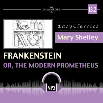 Обложка книги «Франкенштейн, или современный Прометей. Б2. Frankenstein: or, The Modern Prometheus. В2»