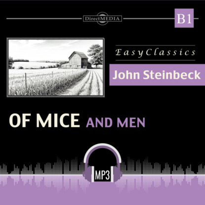 Обложка книги «О мышах и людях. Of Mice and Men. B1 Adapted Version with Glossaries and Comprehension Tasks»
