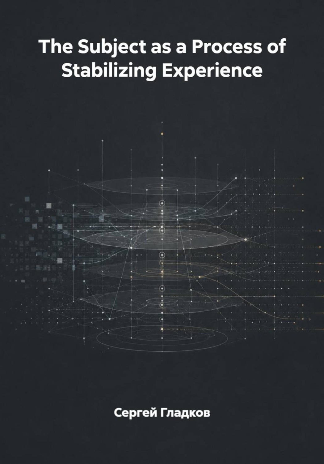 Обложка книги «The Subject as a Process of Stabilizing Experience»