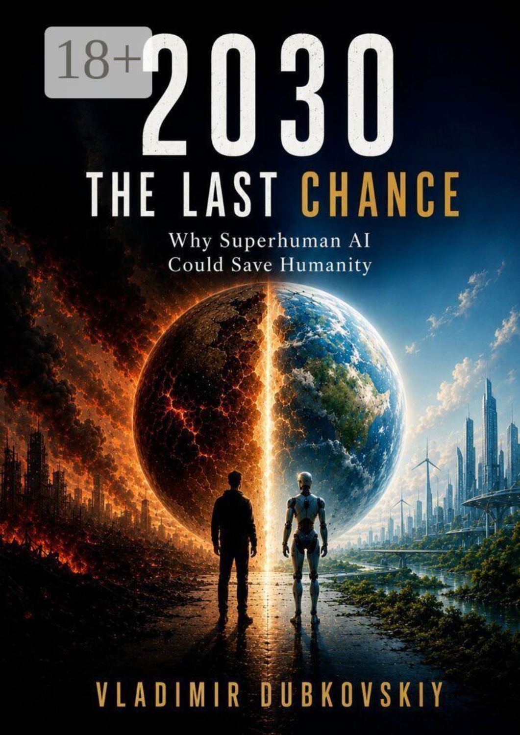 Обложка книги «2030: The Last Chance. Why Superhuman ai could save humanity»