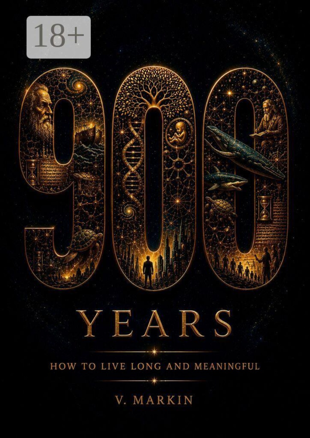 Обложка книги «900 Years: How to Live Long and Meaningful»