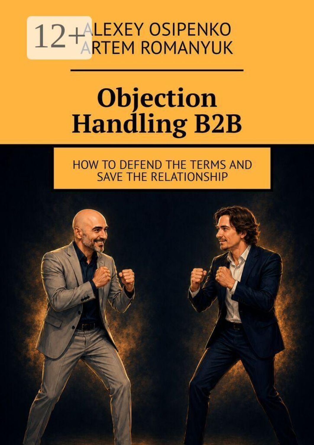 Обложка книги «Objection Handling В2В. How to defend the terms and save the relationship»