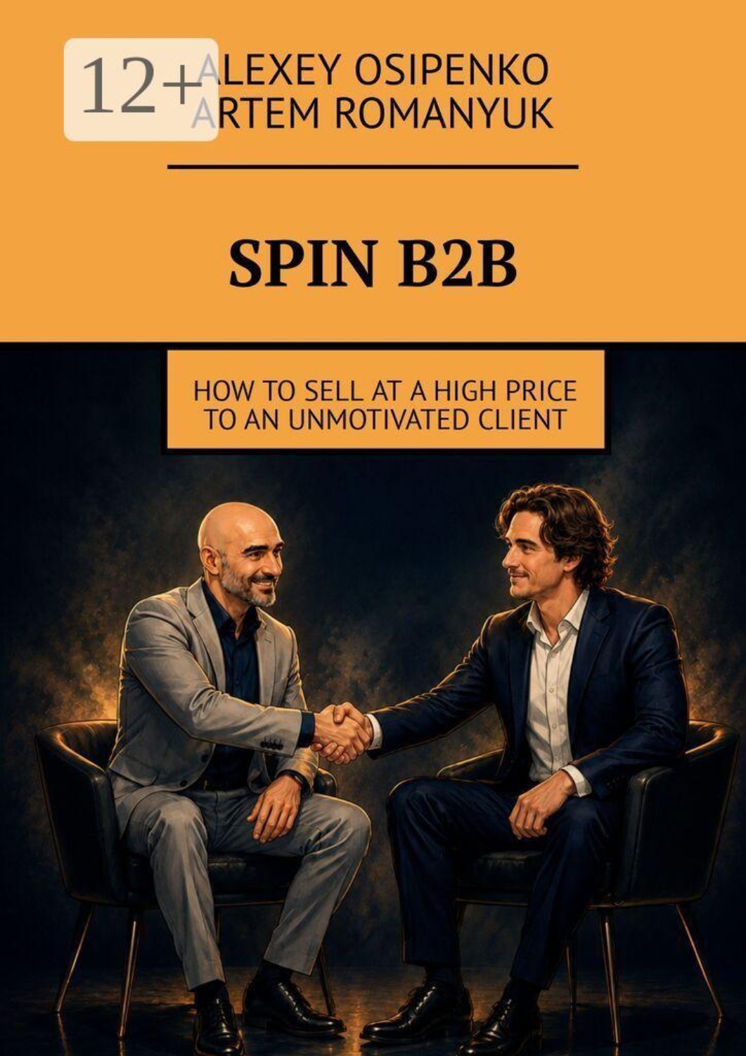 Обложка книги «SPIN В2В. How to sell at a high price to an unmotivated client»