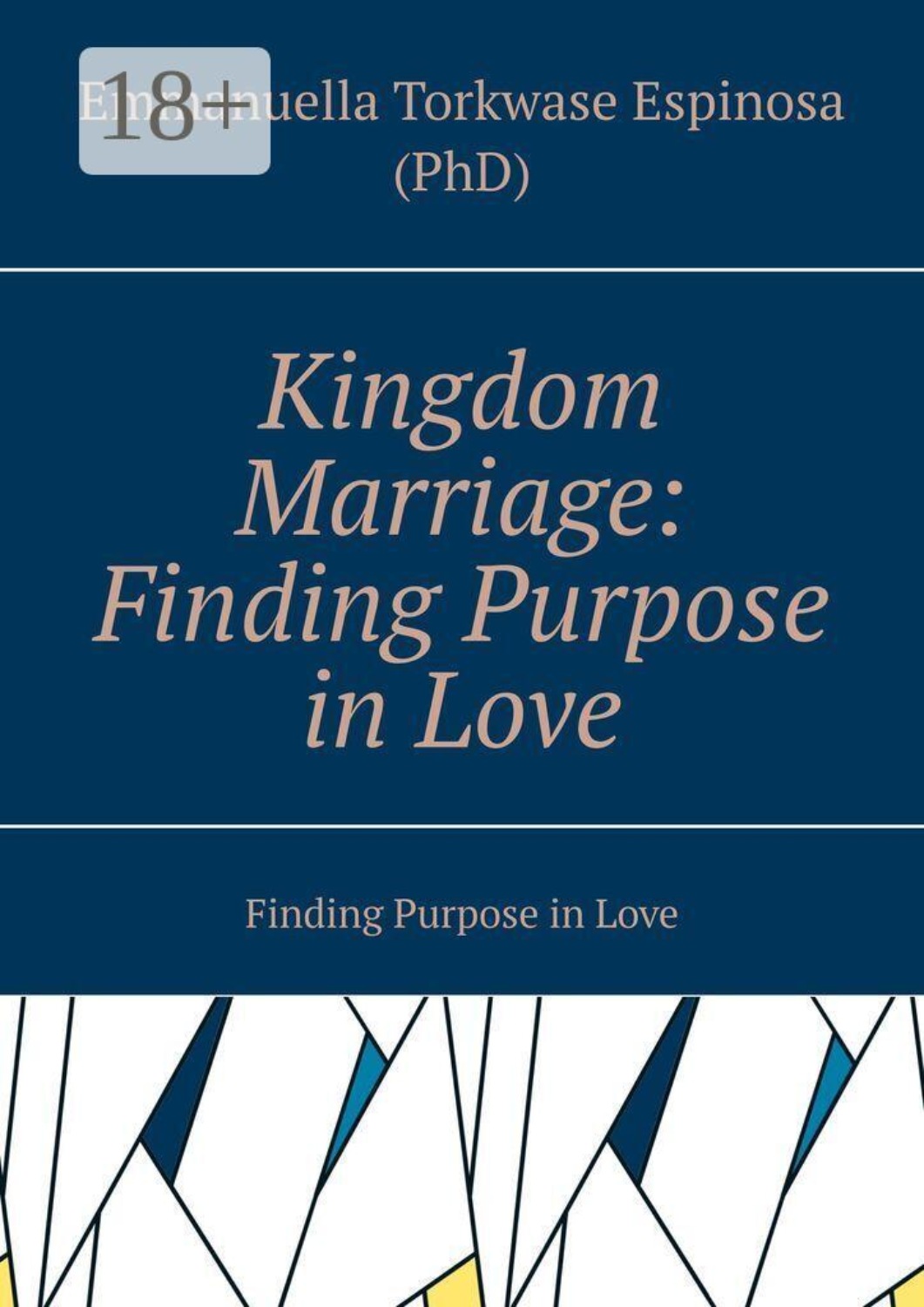 Обложка книги «Kingdom Marriage: Finding Purpose in Love. Finding Purpose in Love»