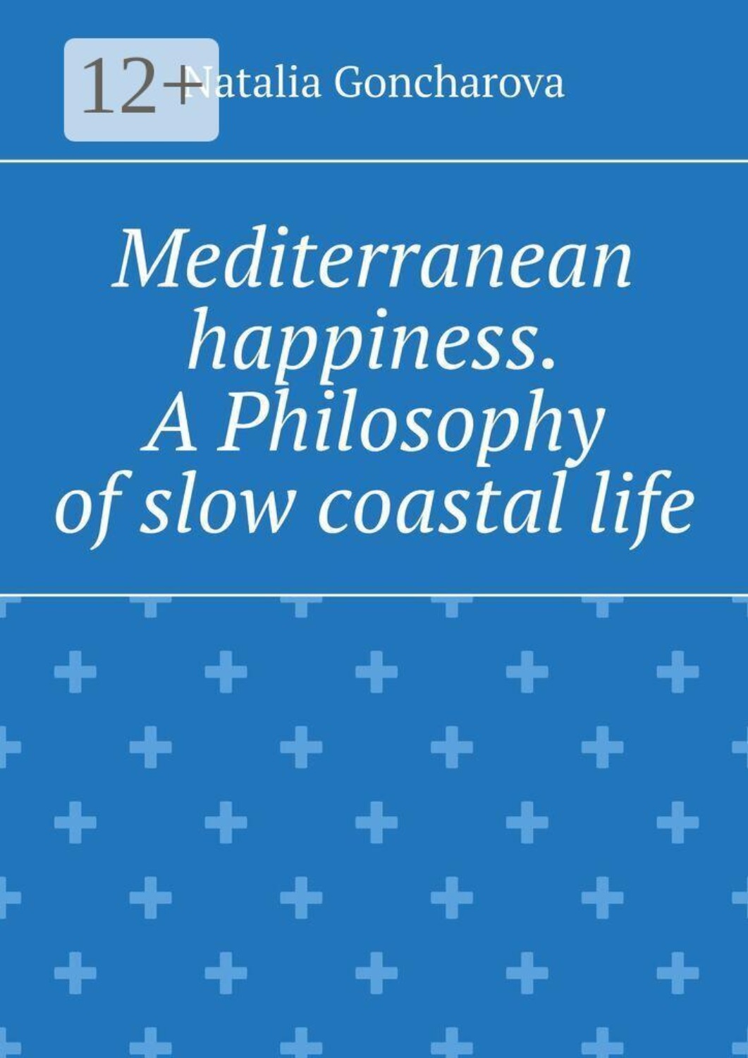 Обложка книги «Mediterranean happiness. A Philosophy of slow coastal life»