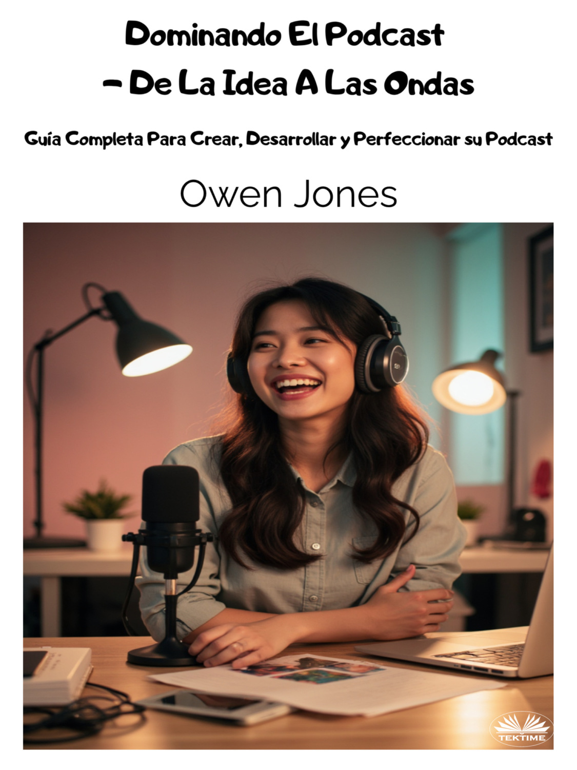 Обложка книги «Dominando El Podcast – De La Idea A Las Ondas»