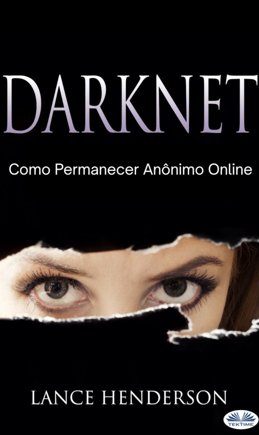 Обложка книги «Darknet: Como Permanecer Anônimo Online»