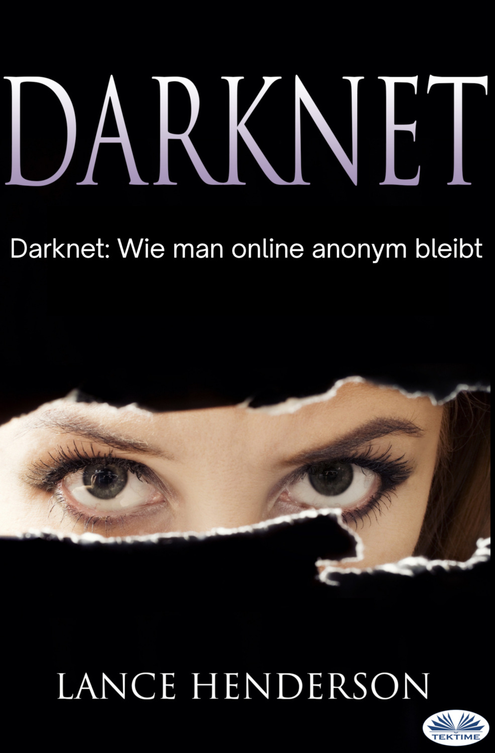 Обложка книги «Darknet: Wie Man Online Anonym Bleibt»