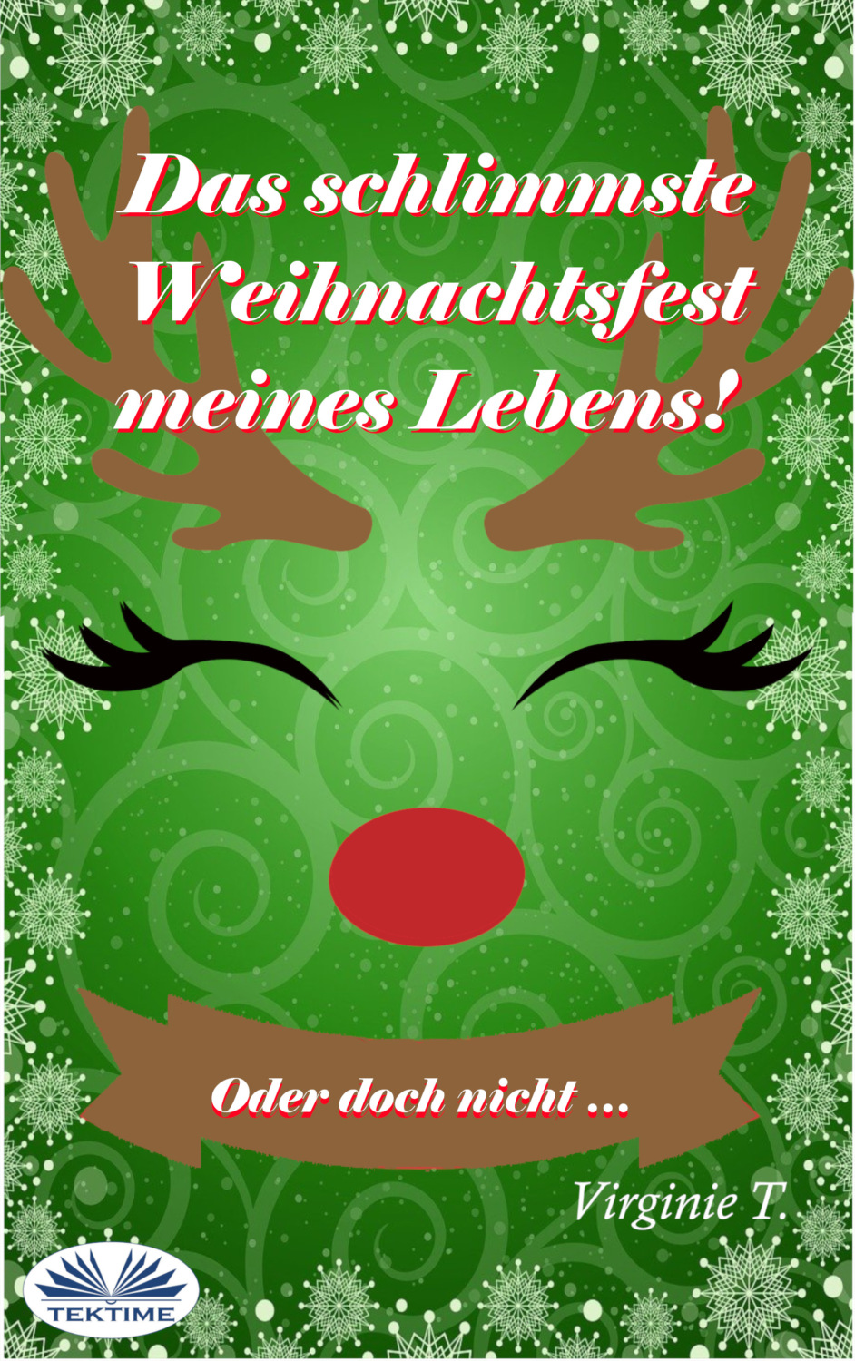Обложка книги «Das Schlimmste Weihnachtsfest Meines Lebens! Oder Doch Nicht ...»