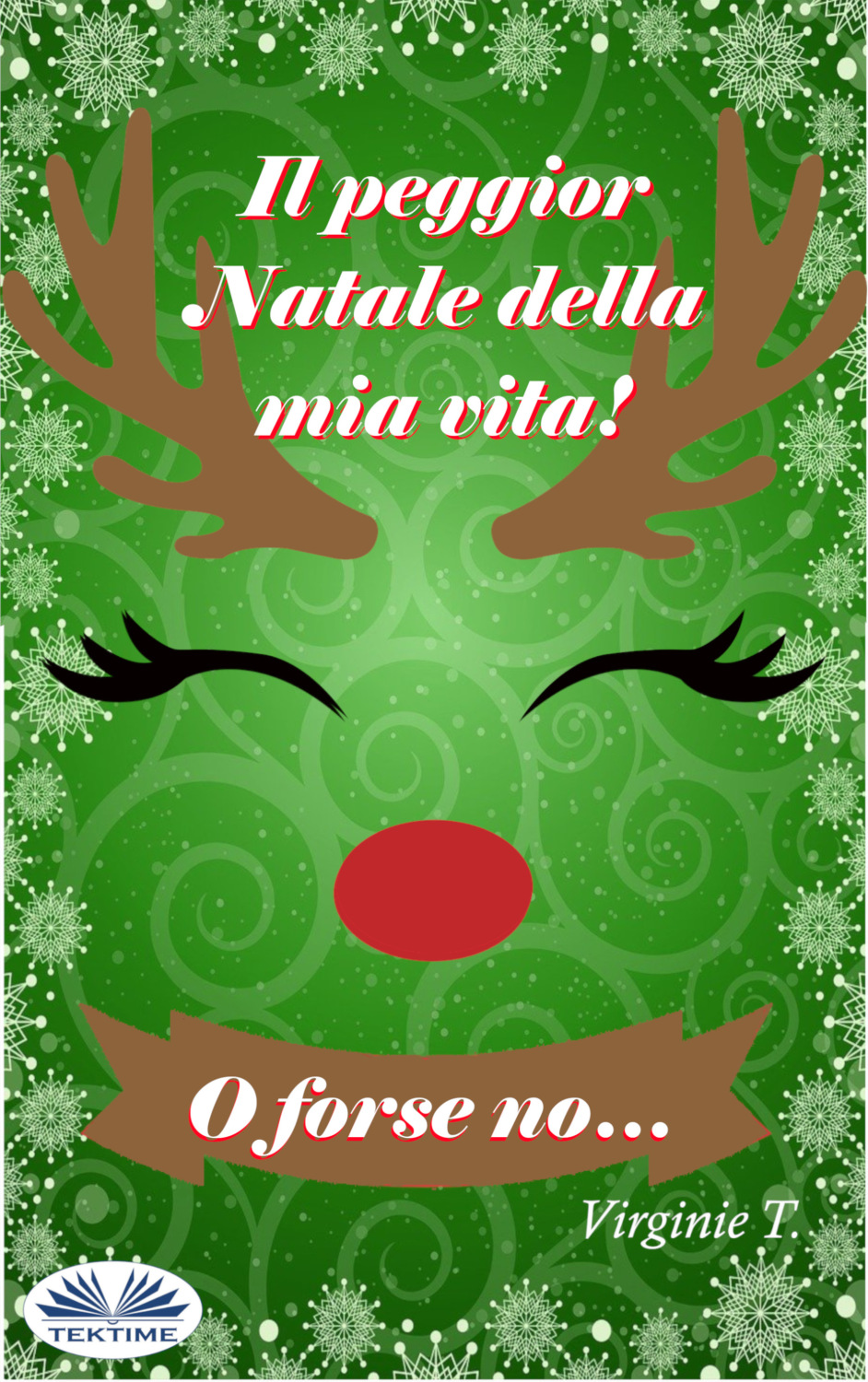 Обложка книги «Il Peggior Natale Della Mia Vita! O Forse No…»