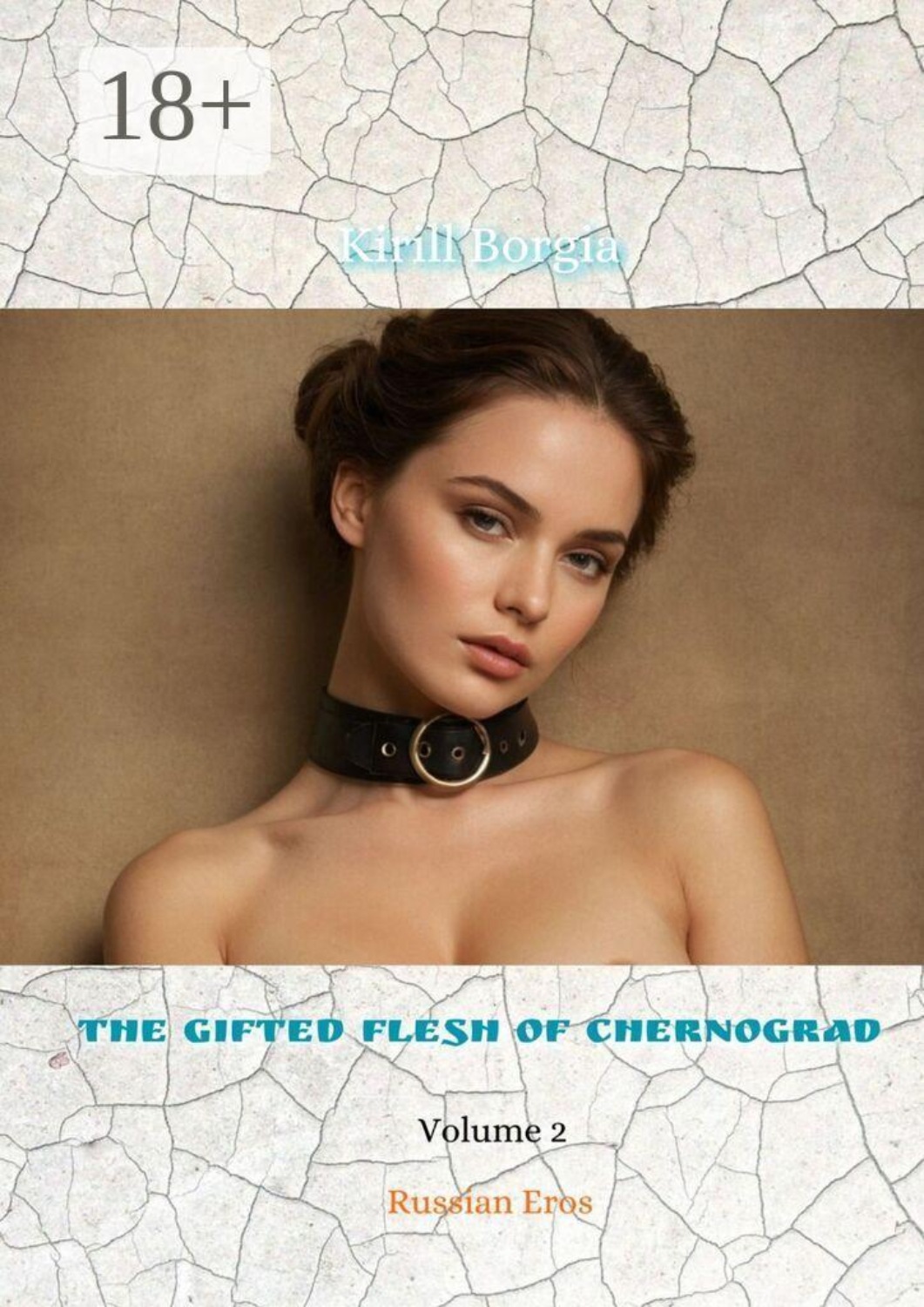 Обложка книги «The Gifted Flesh of Chernograd — 2. Russian Eros»