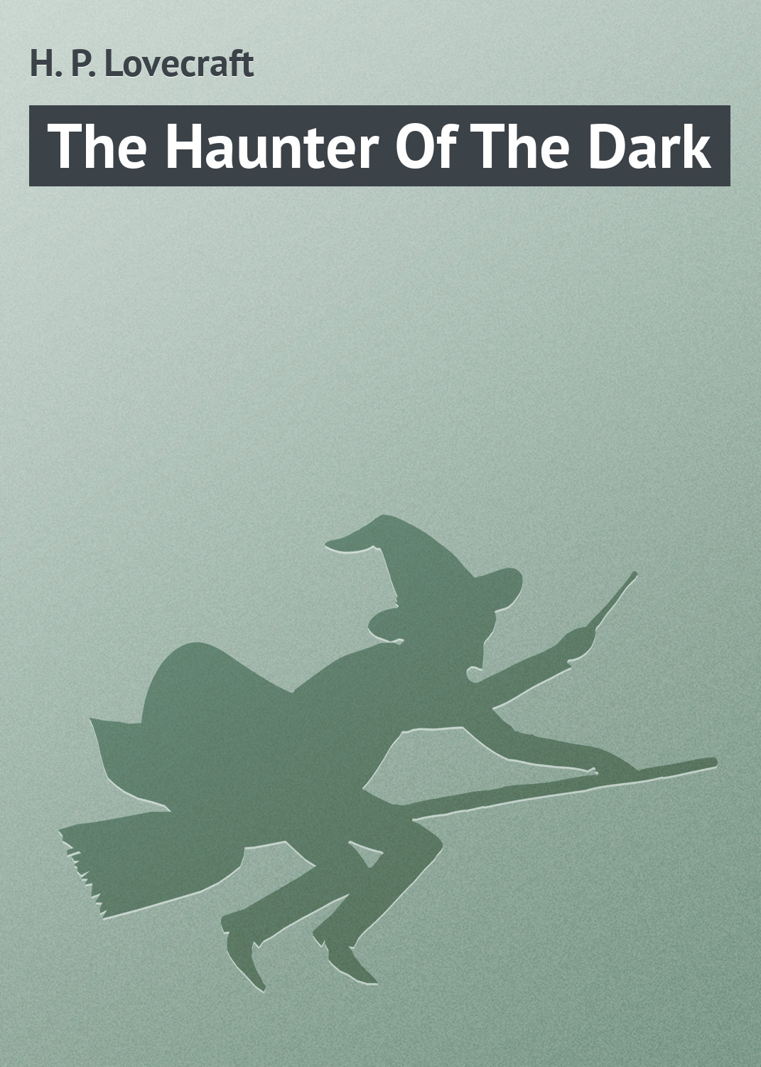 Обложка книги «The Haunter Of The Dark»