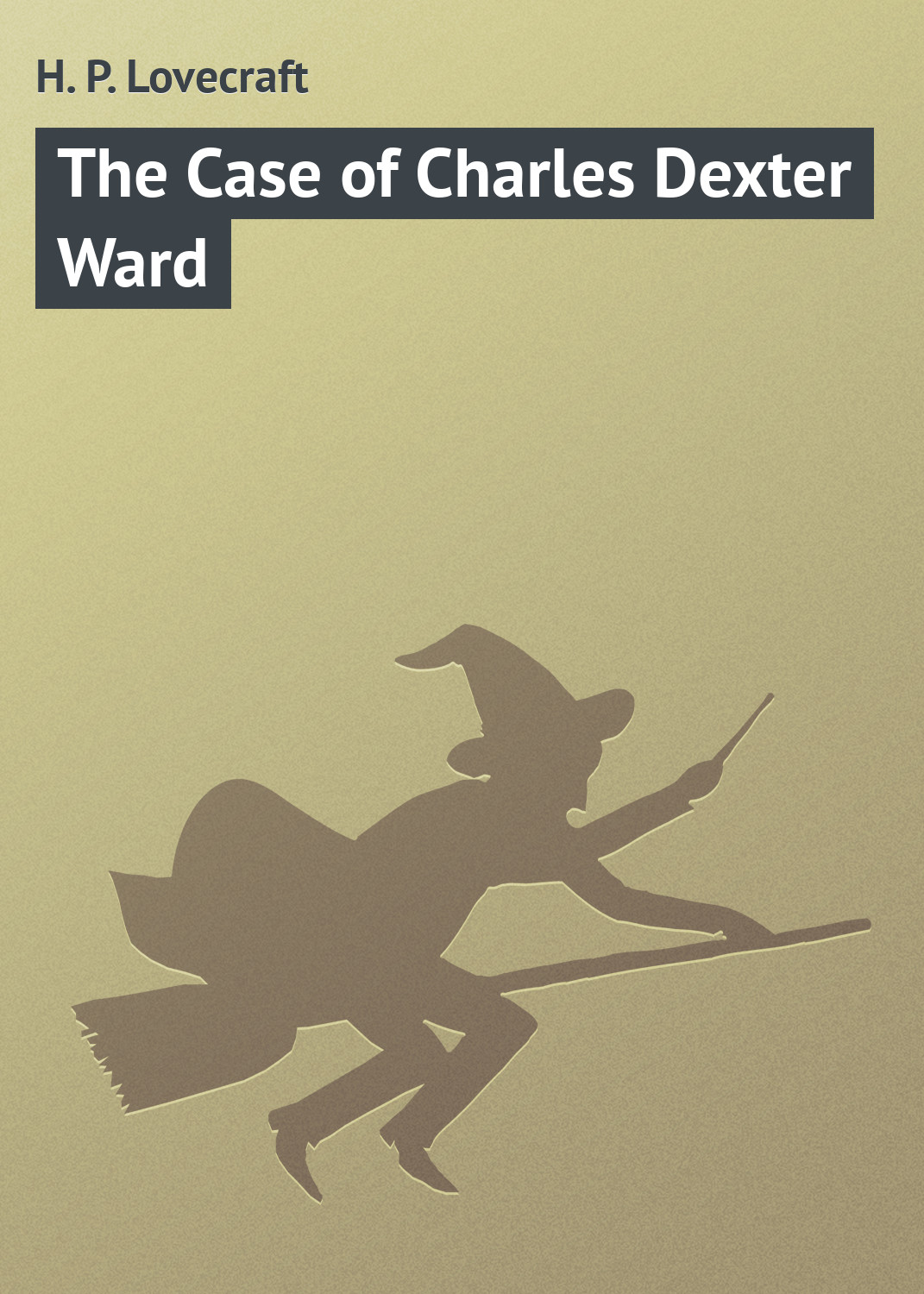 Обложка книги «The Case of Charles Dexter Ward»