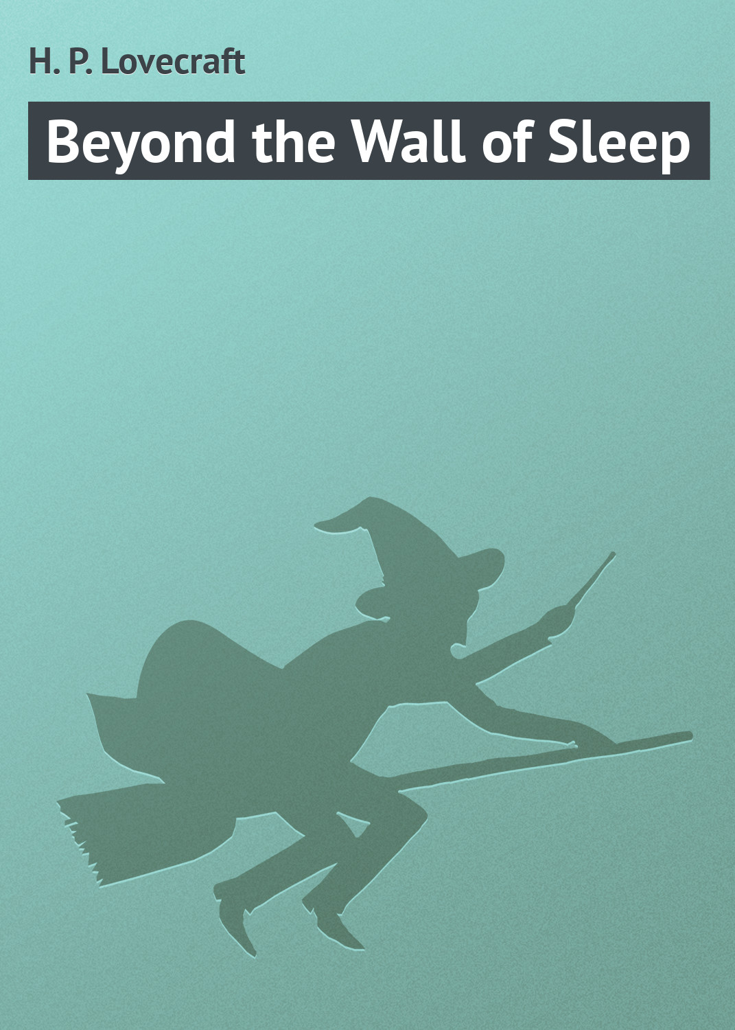 Обложка книги «Beyond the Wall of Sleep»
