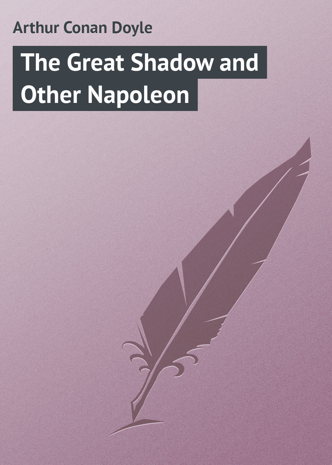 Обложка книги «The Great Shadow and Other Napoleon»